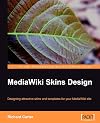 MediaWiki Skins Design: Designing attractive skins and templates for your MediaWiki site