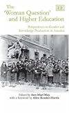 The 'Woman Question' and Higher Education: Perspectives on Gender and Knowledge Production in America