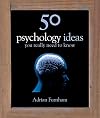 50 Psychology Ideas You Really Need to Know