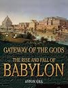 The Rise and Fall of Babylon: Gateway of the Gods