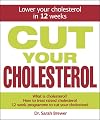 Cut Your Cholesterol: A Three-month Programme to Reducing Cholesterol
