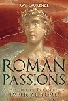 Roman Passions: A History of Pleasure in Imperial Rome
