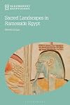 Sacred Landscapes in Ancient Egypt