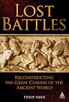 Lost Battles: Reconstructing the Great Clashes of the Ancient World