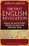 The First English Revolution: Simon de Montfort, Henry III and the Barons' War (Continuum Sources in Ancient History)