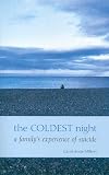 The Coldest Night: A Family's Experience of Suicide