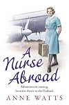 A Nurse Abroad: Adventures in nursing, from the Arctic to the Outback