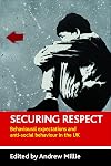 Securing Respect: Behavioural Expectations and Anti-social Behaviour in the UK