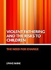 Violent Fathering And The Risks To Children