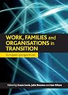 Work, families and organisations in transition : European perspectives