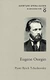 Overture Opera Guides : Tchaikovsky : Eugene Onegin