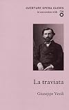 Overture Opera Guides : Verdi : La Traviata