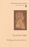 Overture Opera Guides : Mozart : Così fan tutte
