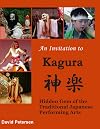 An Invitation to Kagura: Hidden Gem of the Traditional Japanese Performing Arts