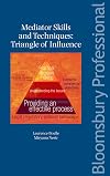 Mediator Skills and Techniques: Triangle of Influence