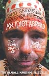 An Idiot Abroad: The Travel Diaries of Karl Pilkington