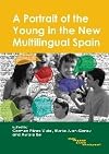 A Portrait of the Young in the New Multilingual Spain (Child Language & Child Development)