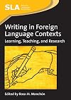 Writing in Foreign Language Contexts: Learning, Teaching, and Research (Second Language Acquisition)