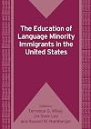 The Education of Language Minority Immigrants in the United States