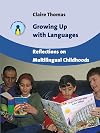 Growing Up with Languages: Reflections on Multilingual Childhoods (Parents' and Teachers' Guides, 15)