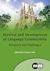 Survival and Development of Language Communities: Prospects and Challenges (Multilingual Matters, 150)