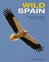 Wild Spain: The Animals, Plants and Landscapes