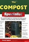 The Compost Specialist: The Essential Guide to Creating and Using Garden Compost, and Using Potting and Seed Composts (Specialist Series)