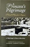A Princess's Pilgrimage: A Pilgrimage to Mecca (1863-1864)