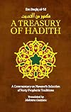 A Treasury of Hadith: A Commentary on Nawawi’s Selection of Prophetic Traditions (Treasury in Islamic Thought and Civilization)