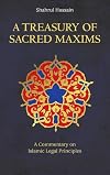 A Treasury of Sacred Maxims: A Commentary on Islamic Legal Principles (Treasury in Islamic Thought and Civilization, 3)