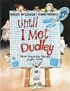 Until I Met Dudley: How Everyday Things Really Work