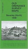 Beverley (North) 1908: Yorkshire Sheet 210.08 (Old Ordnance Survey Maps of Yorkshire)