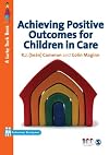 Achieving Positive Outcomes for Children in Care (Lucky Duck Books)