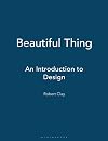 Beautiful Thing: An Introduction to Design