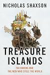 Treasure Islands: Tax Havens and the Men who Stole the World