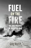 Fuel on the Fire: Oil and Politics in Occupied Iraq
