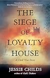 The Siege of Loyalty House