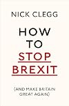 How to Stop Brexit (And Make Britain Great Again)