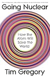 Going Nuclear: How the Atom Will Save the World