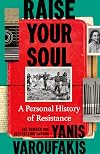 Raise Your Soul: A Personal History of Resistance