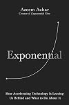 Exponential: How the next digital revolution will rewire life on Earth