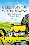 Green Men & White Swans: The Folklore of British Pub Names