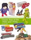 Classic Toys of the 1960s and 1970s (Crowood Collectors' Series)