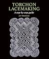 Torchon Lacemaking: A Step-by-Step Guide