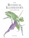 The Botanical Illustrator's Handbook