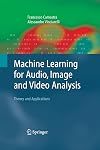 Machine Learning for Audio, Image and Video Analysis