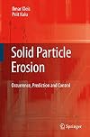 Solid Particle Erosion: Occurrence, Prediction and Control