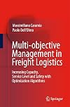 Multi-objective Management in Freight Logistics: Increasing Capacity, Service Level and Safety with Optimization Algorithms