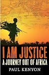 I Am Justice: A Journey Out of Africa