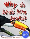 Why Do Birds Have Beaks? (First Questions And Answers: Birds)